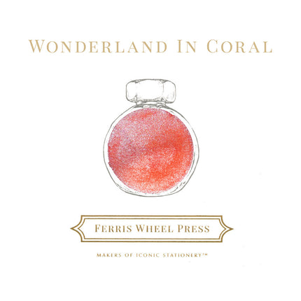 Ferris Wheel Press Fountain Pen Ink - Wonderland in Coral